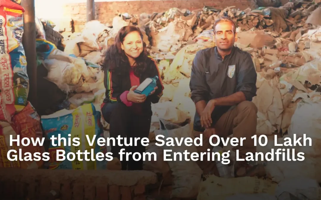 How This Eco-Friendly Initiative Upcycled Over 10 Lakh Glass Bottles in India